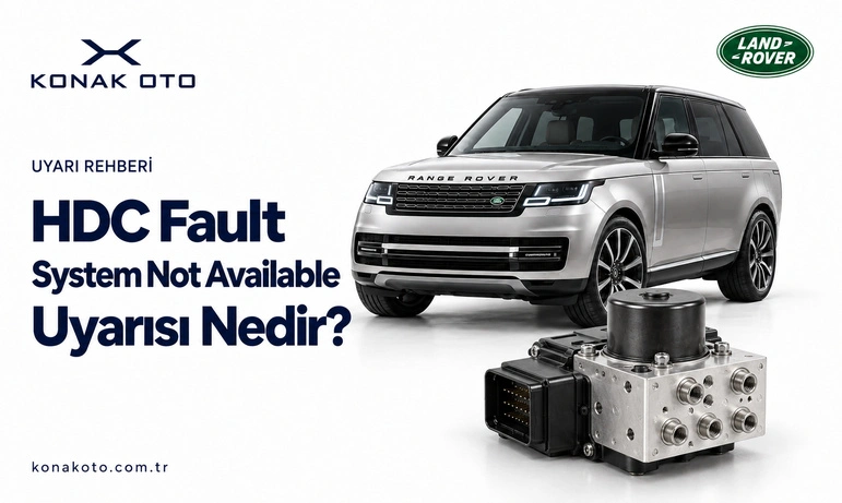 Land Rover HDC Fault – System Not Available Uyarısı Nedir?
